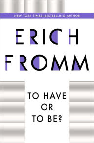 Title: To Have or To Be?, Author: Erich Fromm