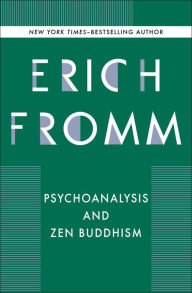 Title: Psychoanalysis and Zen Buddhism, Author: Erich Fromm
