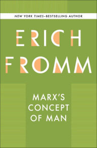 Title: Marx's Concept of Man, Author: Erich Fromm