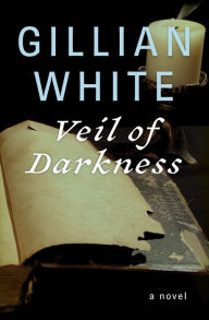 Title: Veil of Darkness: A Novel, Author: Gillian White