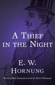 Title: A Thief in the Night, Author: E. W. Hornung