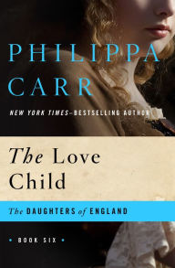 Title: The Love Child, Author: Philippa Carr