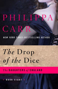 Title: The Drop of the Dice, Author: Philippa Carr