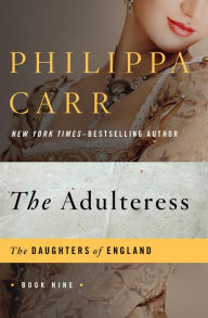 Title: The Adulteress, Author: Philippa Carr