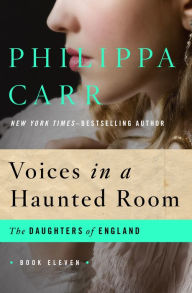 Title: Voices in a Haunted Room, Author: Philippa Carr