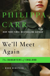 Title: We'll Meet Again, Author: Philippa Carr