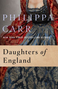 Title: Daughters of England, Author: Philippa Carr