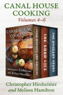 Canal House Cooking Volumes 4-6: Farm Markets and Gardens, The Good Life, and The Grocery Store