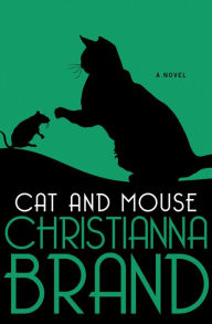 Title: Cat and Mouse: A Novel, Author: Christianna Brand