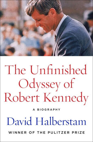 The Unfinished Odyssey of Robert Kennedy