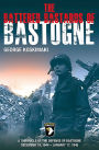 The Battered Bastards of Bastogne: A Chronicle of the Defense of Bastogne December 19, 1944-January 17, 1945