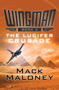 Title: The Lucifer Crusade, Author: Mack Maloney