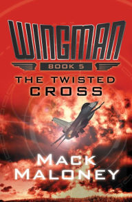 Title: The Twisted Cross, Author: Mack Maloney