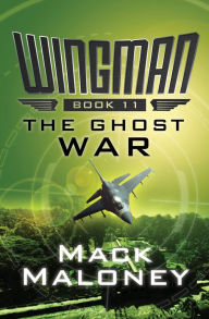 Title: The Ghost War, Author: Mack Maloney