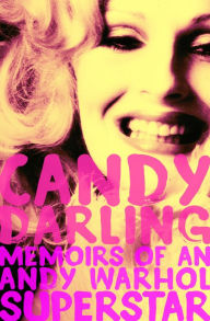 Title: Candy Darling: Memoirs of an Andy Warhol Superstar, Author: Candy Darling