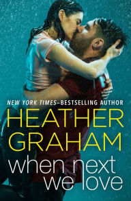 Title: When Next We Love, Author: Heather Graham