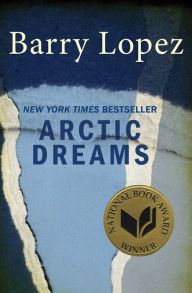 Title: Arctic Dreams, Author: Barry Lopez