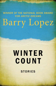 Title: Winter Count, Author: Barry Lopez