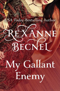 Title: My Gallant Enemy, Author: Rexanne Becnel