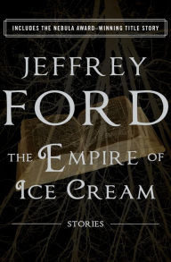 Empire of ice cream jeffrey ford #2