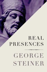 Title: Real Presences, Author: George Steiner