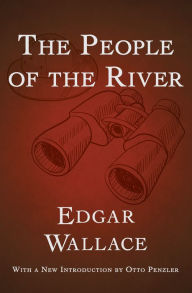 Title: The People of the River, Author: Edgar Wallace