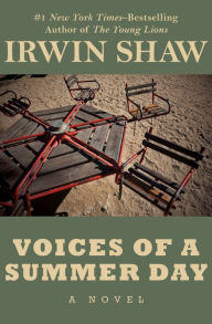 Title: Voices of a Summer Day: A Novel, Author: Irwin Shaw