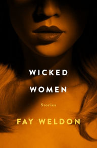 Title: Wicked Women, Author: Fay Weldon