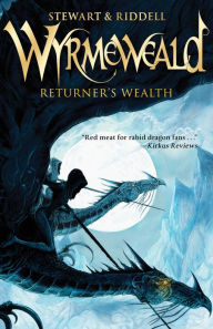 Title: Returner's Wealth (Wyrmeweald Trilogy Series #1), Author: Paul Stewart