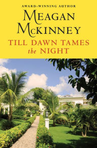 Title: Till Dawn Tames the Night, Author: Meagan McKinney