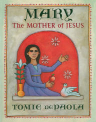 Title: Mary, the Mother of Jesus, Author: Tomie dePaola