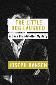 Title: The Little Dog Laughed, Author: Joseph Hansen