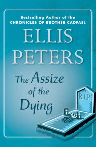 Title: The Assize of the Dying, Author: Ellis Peters