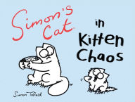 Title: Simon's Cat in Kitten Chaos (Simon's Cat Series #3), Author: Simon Tofield