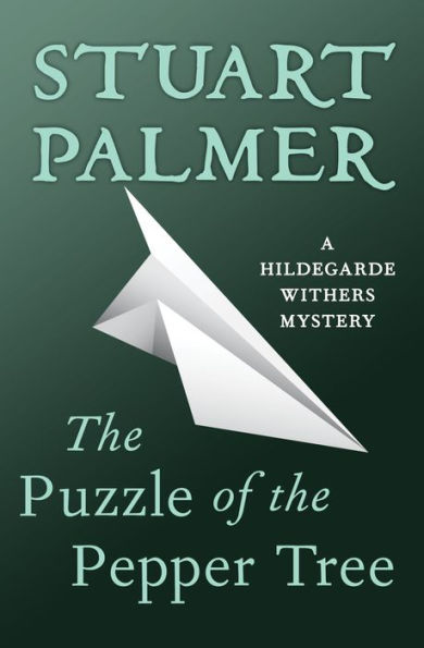 The Puzzle of the Pepper Tree (Hildegarde Withers Series #4)