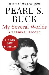 Title: My Several Worlds: A Personal Record, Author: Pearl S. Buck