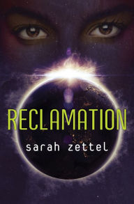 Title: Reclamation, Author: Sarah Zettel