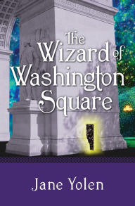 Title: The Wizard of Washington Square, Author: Jane Yolen