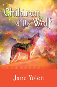 Title: Children of the Wolf, Author: Jane Yolen
