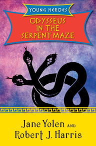 Title: Odysseus in the Serpent Maze, Author: Jane Yolen