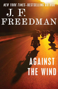 Title: Against the Wind, Author: J. F. Freedman
