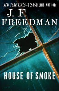 Title: House of Smoke, Author: J. F. Freedman