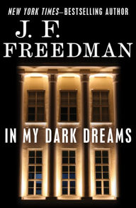 Title: In My Dark Dreams, Author: J. F. Freedman
