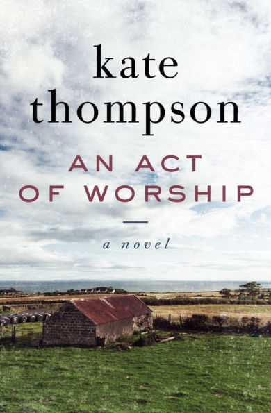 An Act of Worship: A Novel