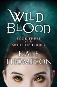 Title: Wild Blood, Author: Kate Thompson
