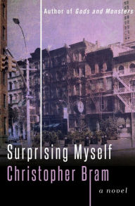 Title: Surprising Myself: A Novel, Author: Christopher Bram