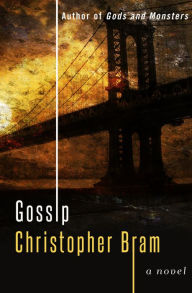 Title: Gossip: A Novel, Author: Christopher Bram