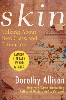 Skin Talking About Sex Class And Literature By Dorothy Allison Nook Book Ebook Barnes Noble