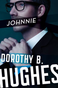 Title: Johnnie, Author: Dorothy B. Hughes