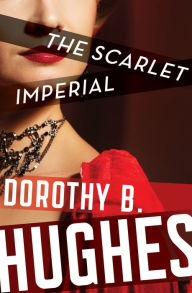 Title: The Scarlet Imperial, Author: Dorothy B. Hughes